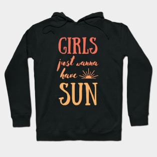 Girls Just Wanna Have Fun in Summer Hoodie